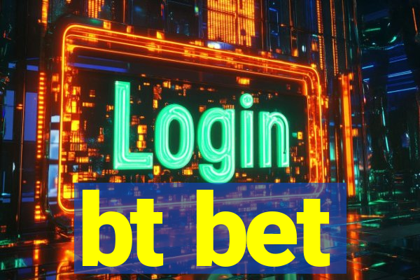 bt bet